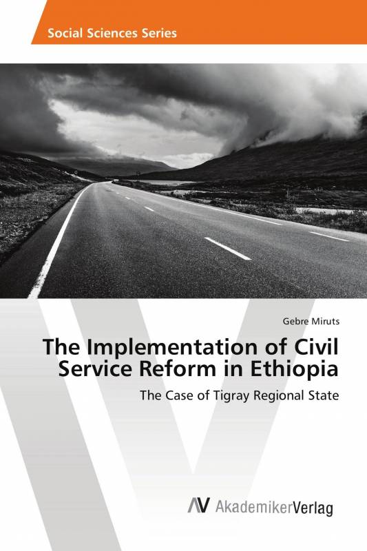 The Implementation of Civil Service Reform in Ethiopia
