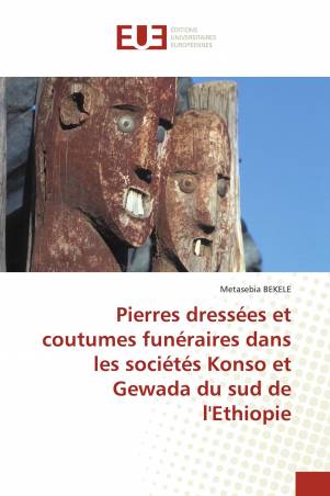 Pierres dressées et coutumes funéraires dans les sociétés Konso et Gewada du sud de l'Ethiopie