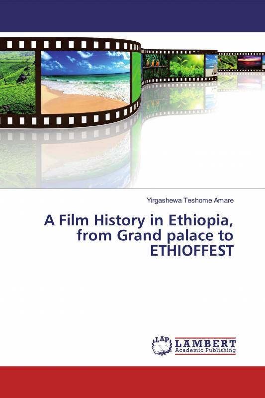 A Film History in Ethiopia, from Grand palace to ETHIOFFEST