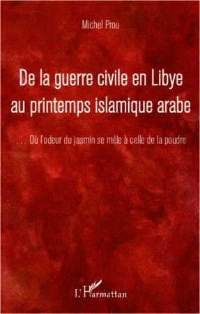 De la guerre civile en Libye au printemps islamique arabe