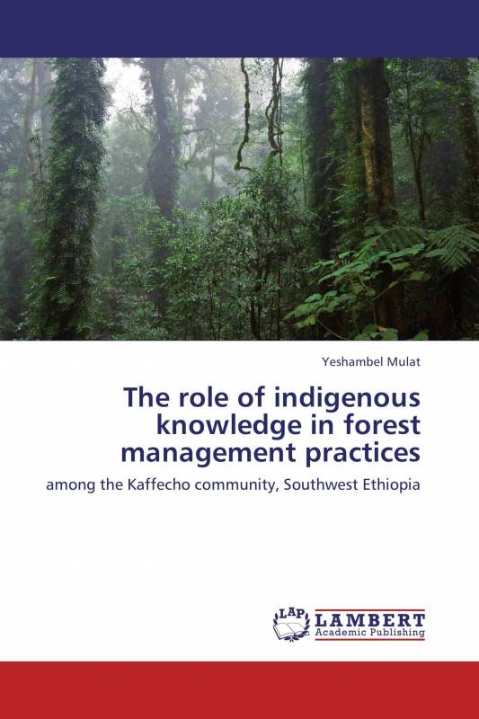 The role of indigenous knowledge in forest management practices