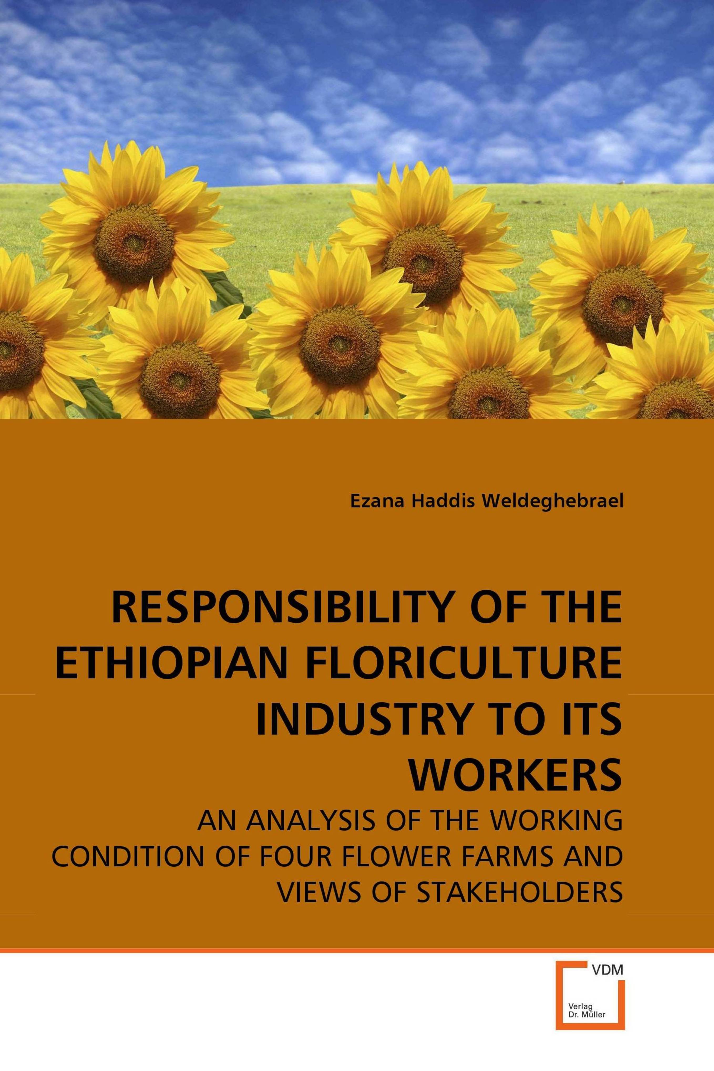 Responsibility Of The Ethiopian Floriculture Industry To Its Workers Ezana Haddis Weldeghebrael Livres Specialises Africa Vivre