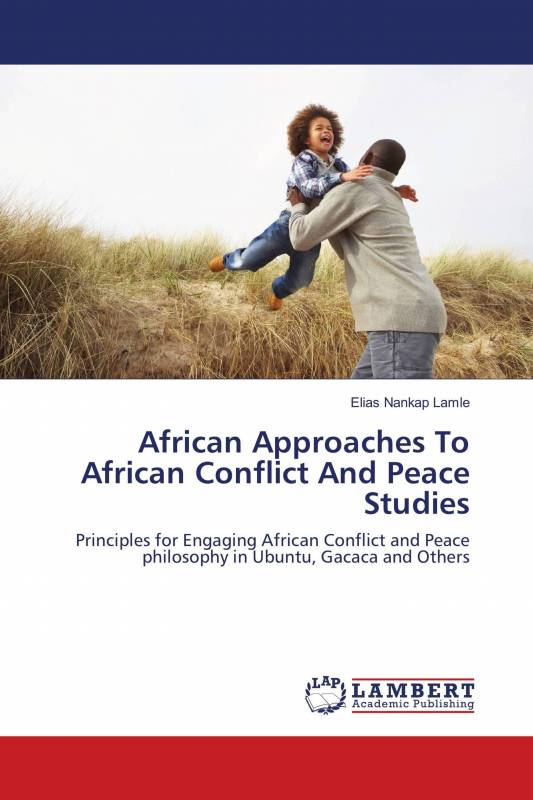 African Approaches To African Conflict And Peace Studies