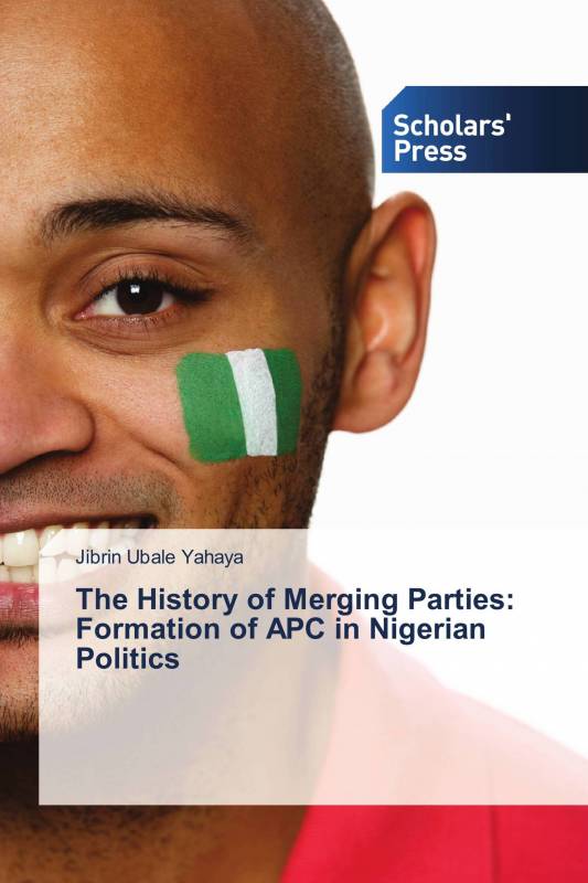 The History of Merging Parties: Formation of APC in Nigerian Politics