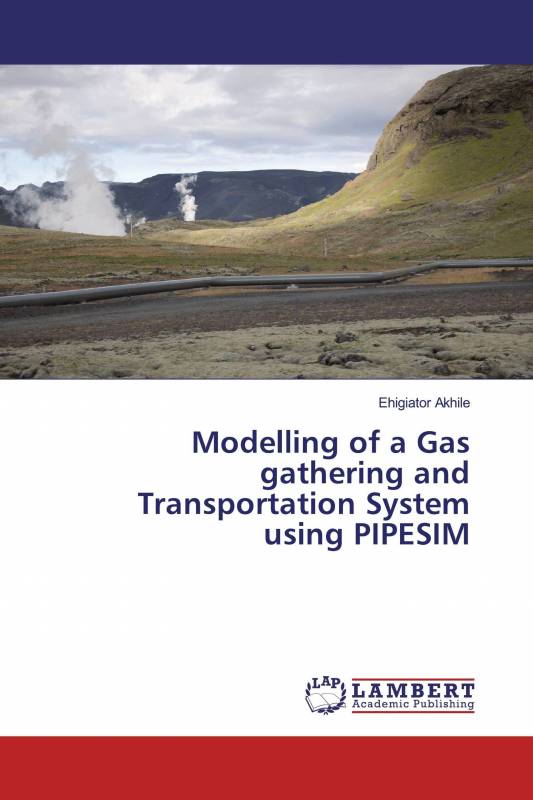 Modelling of a Gas gathering and Transportation System using PIPESIM