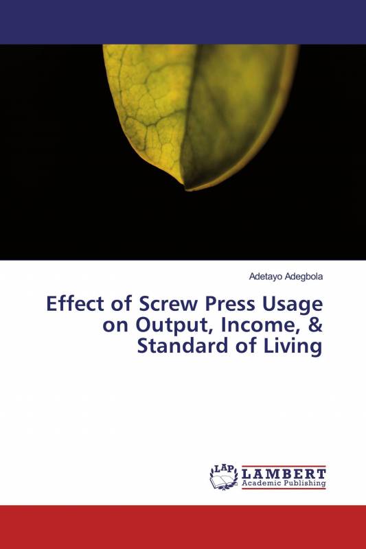 Effect of Screw Press Usage on Output, Income, &amp; Standard of Living