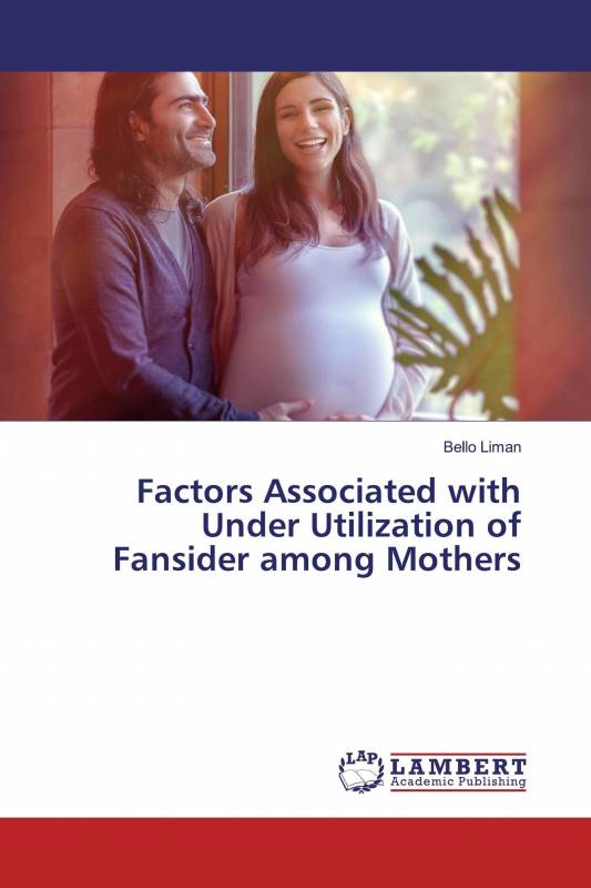 Factors Associated with Under Utilization of Fansider among Mothers