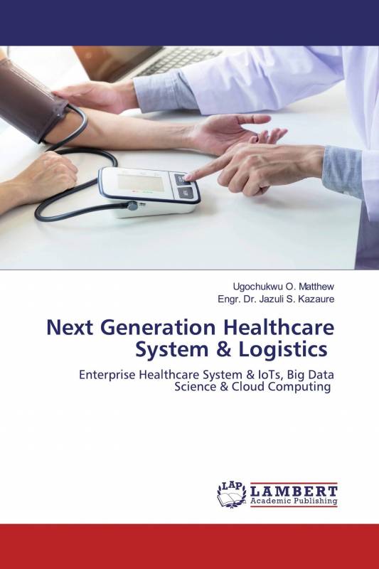 Next Generation Healthcare System &amp; Logistics