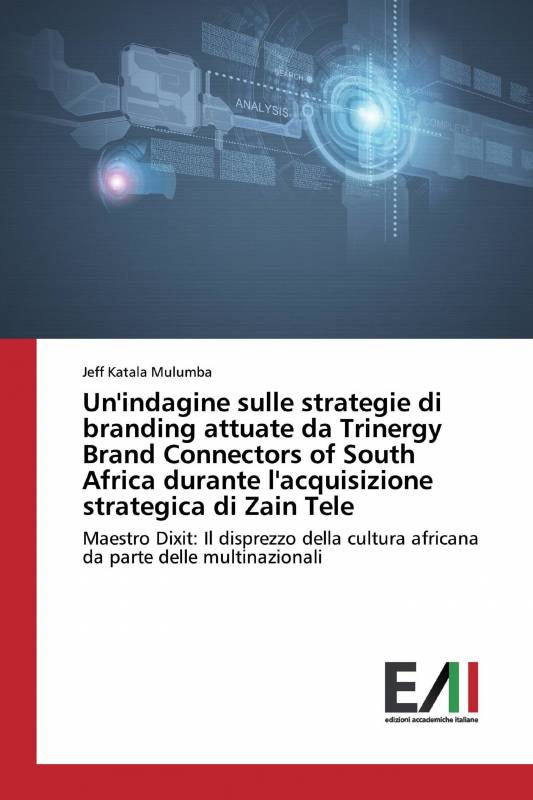 Un'indagine sulle strategie di branding attuate da Trinergy Brand Connectors of South Africa durante l'acquisizione strategica d