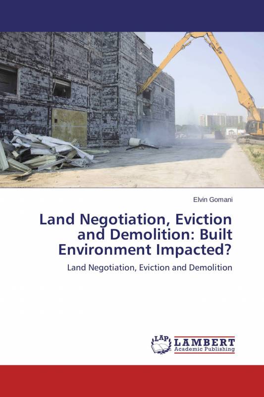 Land Negotiation, Eviction and Demolition: Built Environment Impacted?