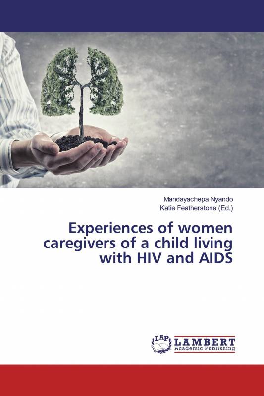 Experiences of women caregivers of a child living with HIV and AIDS