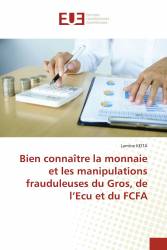 Bien connaître la monnaie et les manipulations frauduleuses du Gros, de l’Ecu et du FCFA