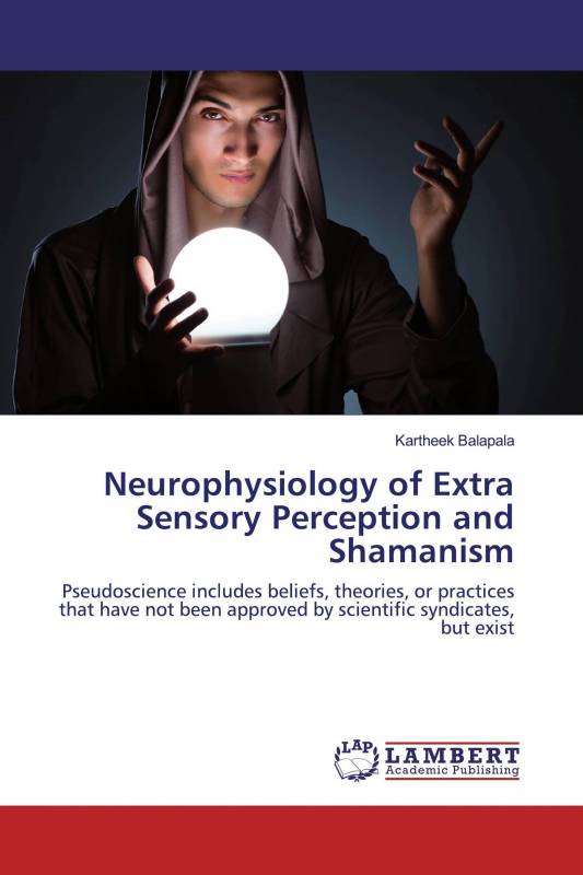 Neurophysiology of Extra Sensory Perception and Shamanism