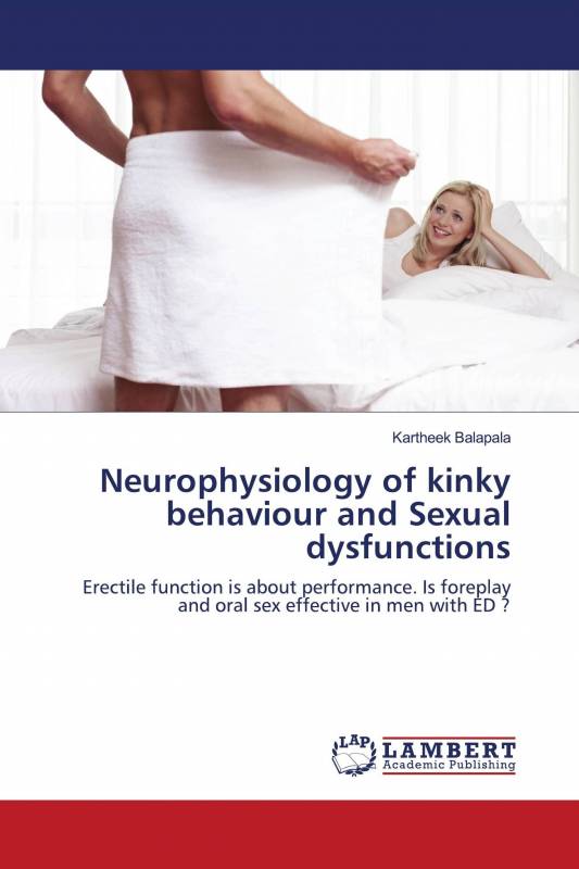 Neurophysiology of kinky behaviour and Sexual dysfunctions