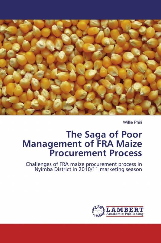 The Saga of Poor Management of FRA Maize Procurement Process