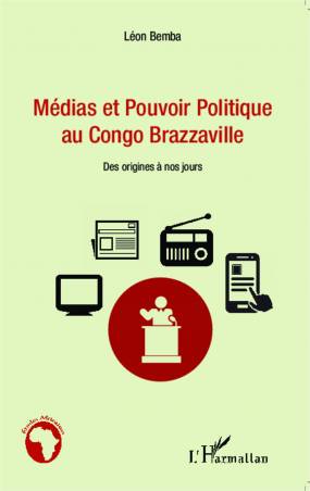 Médias et pouvoir politique au Congo Brazzaville