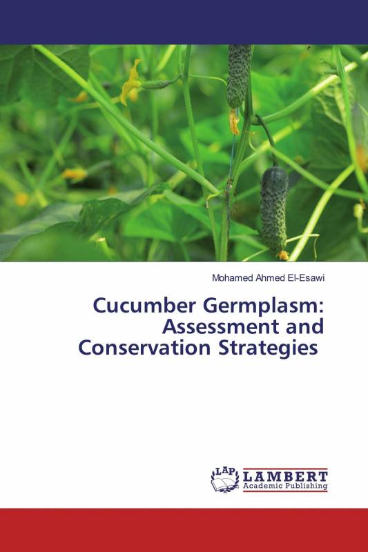 Cucumber Germplasm: Assessment and Conservation Strategies
