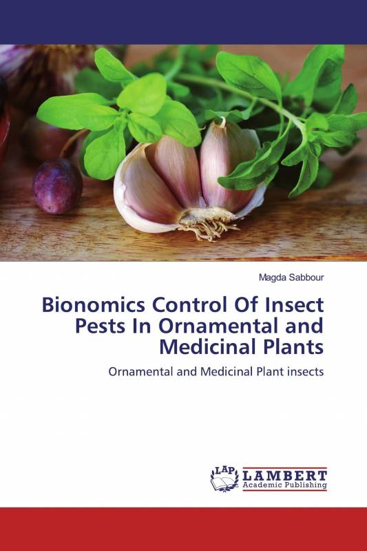 Bionomics Control Of Insect Pests In Ornamental and Medicinal Plants