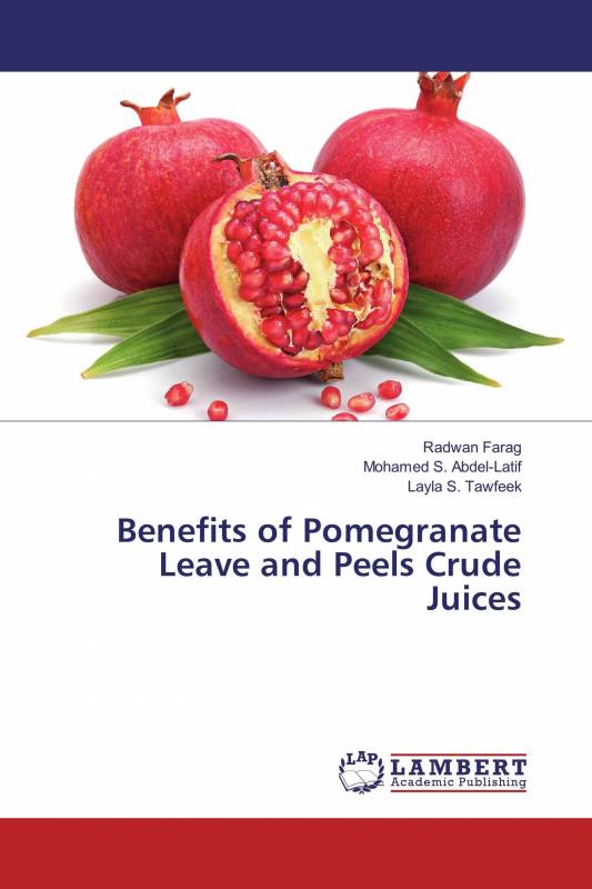 Benefits Of Pomegranate Leave And Peels Crude Juices Radwan Farag