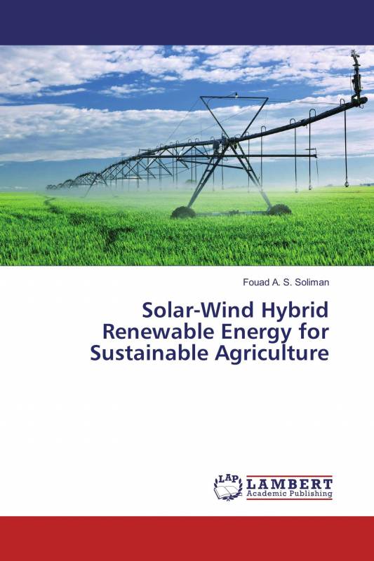 Solar-Wind Hybrid Renewable Energy for Sustainable Agriculture