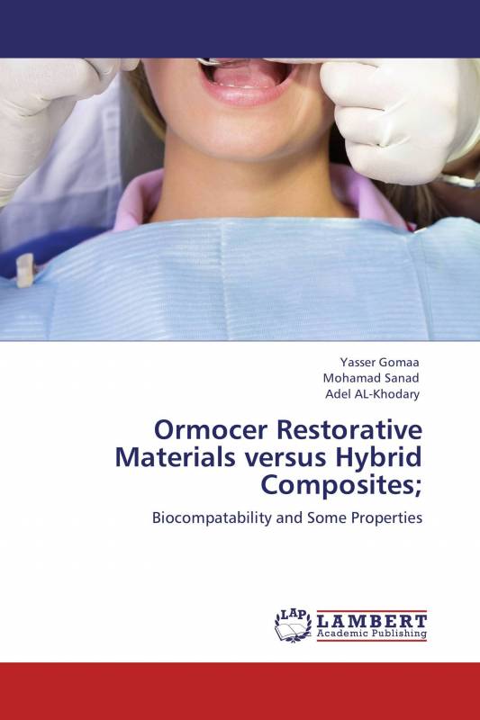 Ormocer Restorative Materials versus Hybrid Composites；