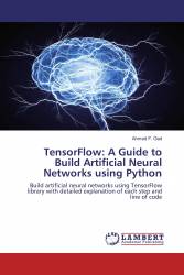 TensorFlow: A Guide to Build Artificial Neural Networks using Python