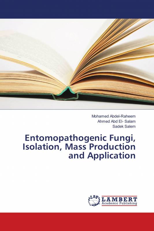 Entomopathogenic Fungi, Isolation, Mass Production and Application