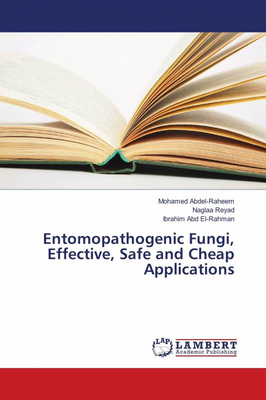 Entomopathogenic Fungi, Effective, Safe and Cheap Applications