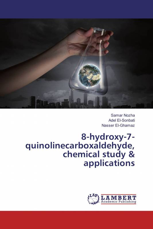 8-hydroxy-7-quinolinecarboxaldehyde, chemical study & applications