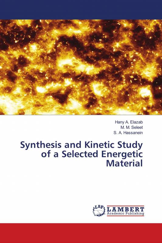 Synthesis and Kinetic Study of a Selected Energetic Material