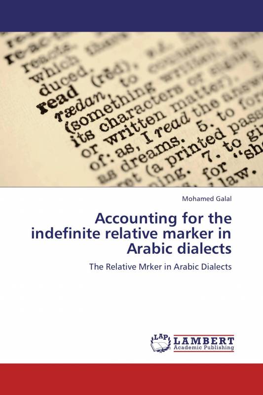 Accounting for the indefinite relative marker in Arabic dialects