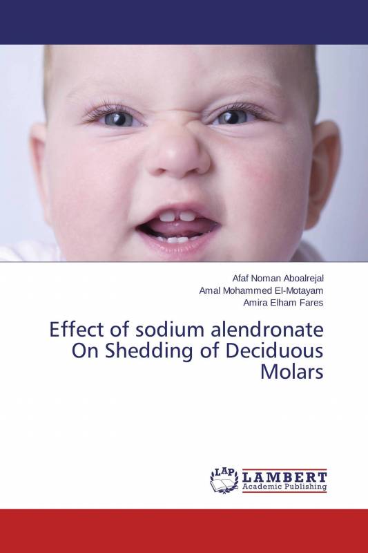 Effect of sodium alendronate On Shedding of Deciduous Molars