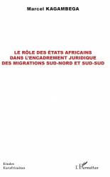 Le rôle des États africains dans l'encadrement juridique des migrations sud-nord et sud-sud