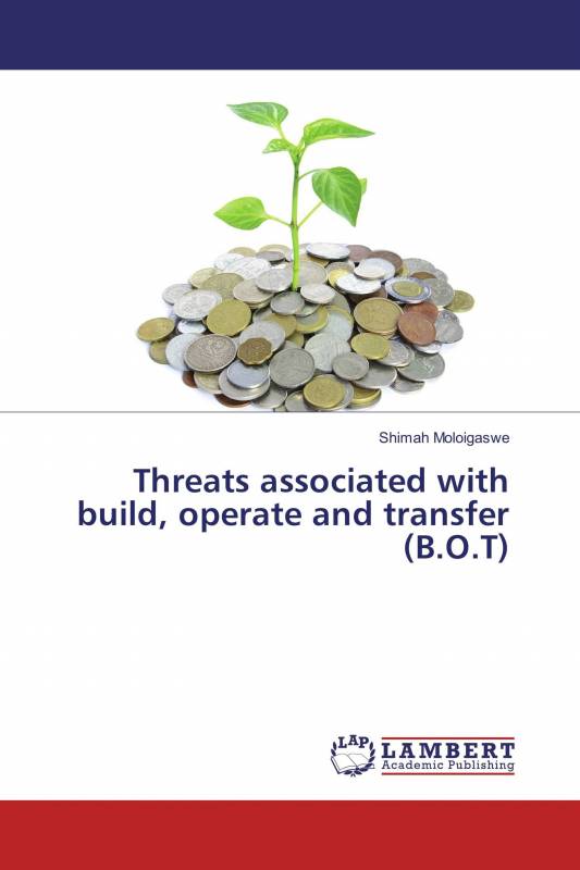 Threats associated with build, operate and transfer (B.O.T)