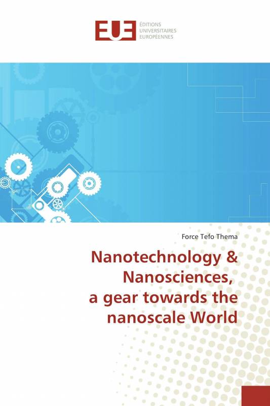 Nanotechnology & Nanosciences, a gear towards the nanoscale World