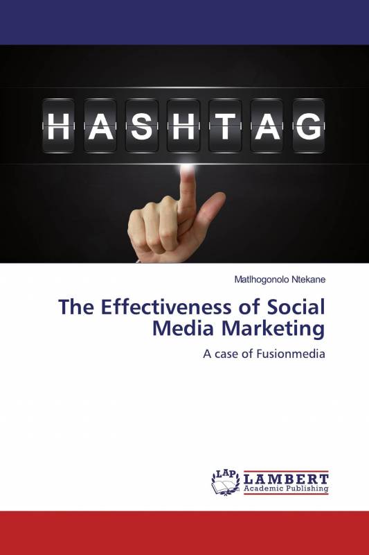 The Effectiveness of Social Media Marketing