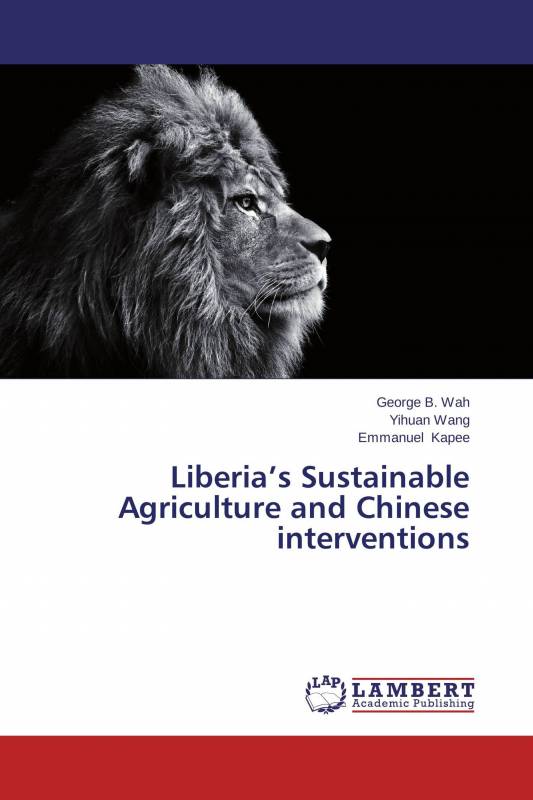 Liberia’s Sustainable Agriculture and Chinese interventions