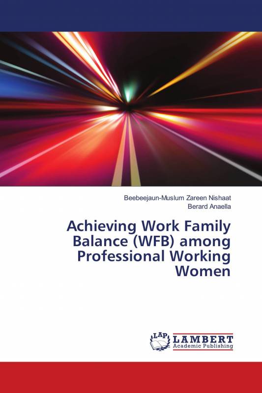 Achieving Work Family Balance (WFB) among Professional Working Women