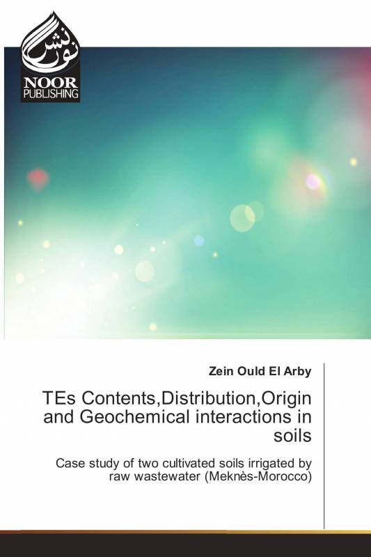 TEs Contents,Distribution,Origin and Geochemical interactions in soils