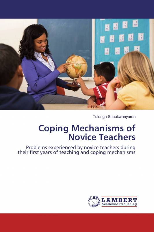 Coping Mechanisms of Novice Teachers