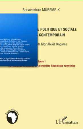 Manuel d&#039;histoire politique et sociale du Rwanda contemporain (Tome 1)
