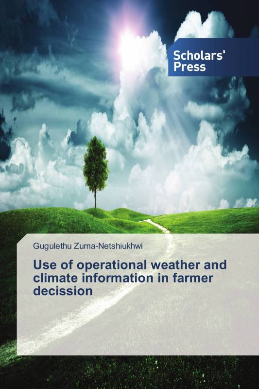 Use of operational weather and climate information in farmer decission