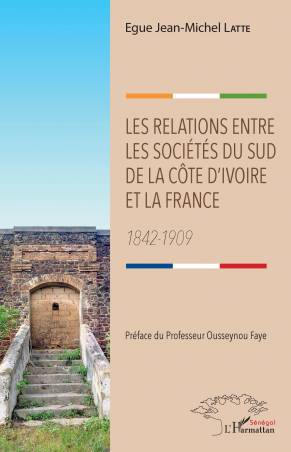 Les relations entre les sociétés du sud de la Côte d&#039;Ivoire et la France