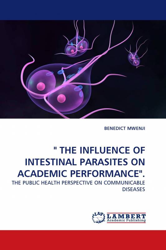 " THE INFLUENCE OF INTESTINAL PARASITES ON ACADEMIC PERFORMANCE".