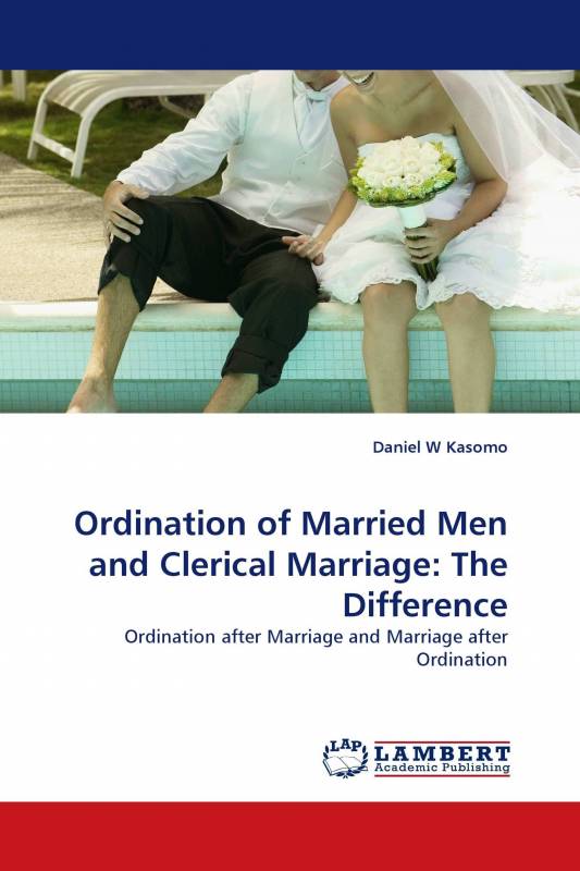 Ordination of Married Men and Clerical Marriage: The Difference