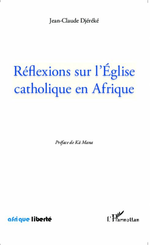 Réflexions sur l'Eglise catholique en Afrique