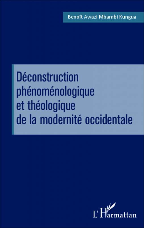Déconstruction phénoménologique et théologique de la modernité occidentale
