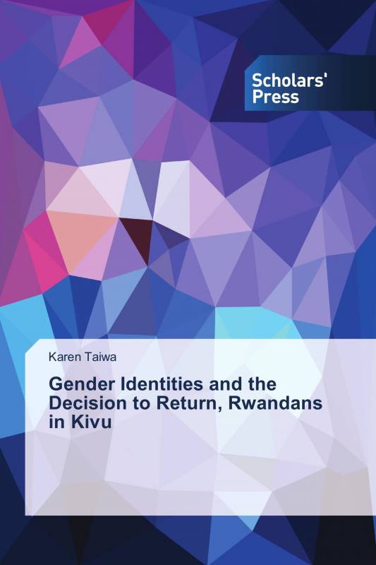 Gender Identities and the Decision to Return, Rwandans in Kivu