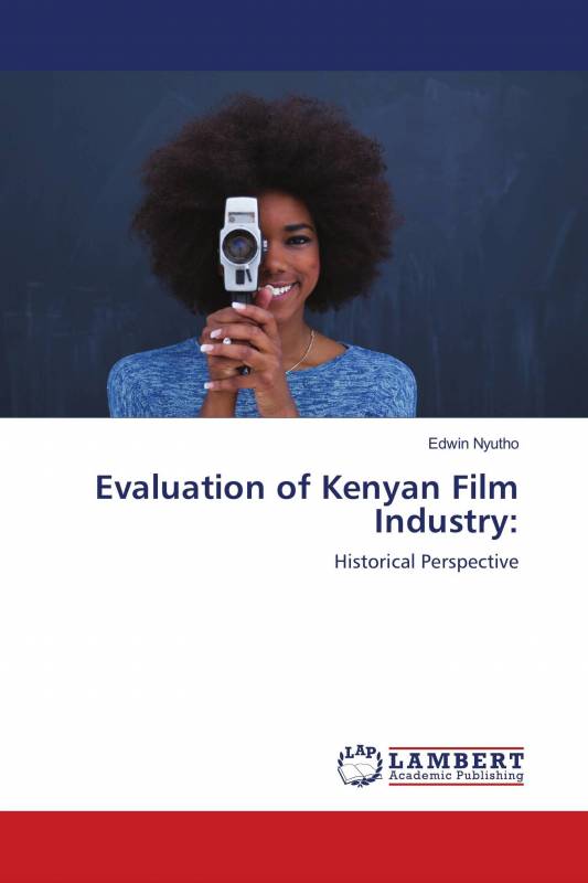 Evaluation of Kenyan Film Industry: