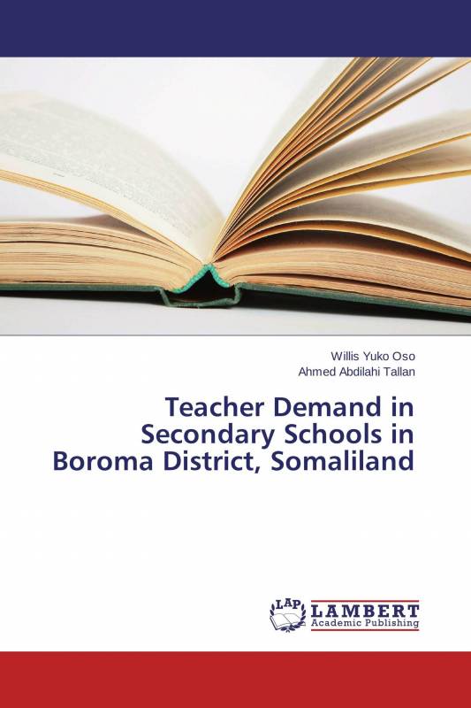 Teacher Demand in Secondary Schools in Boroma District, Somaliland
